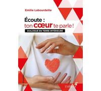 Écoute : ton cœur te parle ! Dialogue en terre intérieure - Emilie Labourdette - Souffle D'or Eds - broché - Guide