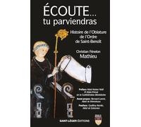 Écoute... tu parviendras: Histoire de l'Oblature de l'Ordre de saint Benoît