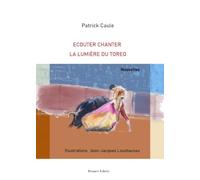 Ecouter chanter la lumière du torero: Nouvelles