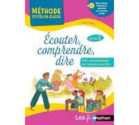 Ecouter, comprendre, dire. Pour une pédagogie de l'écoute et du dire- Cycle 2