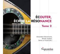 Écouter, écrire la résonance Tome 2