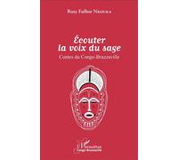 Ecouter la voix du sage Contes du Congo-Brazzaville - Rosy Fulhor Nkouka - L'harmattan - broché - Contes / Légendes