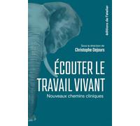 Ecouter le travail vivant: Nouveaux chemins cliniques