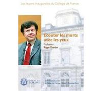 Leçons inaugurales du collège de France : écouter Les Morts avec Les Yeux