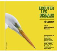 Écouter les oiseaux - L’école audio naturaliste française CD