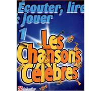 Ecouter, lire et jouer : Les chansons célèbres, flûte traversière