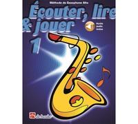 Écouter, Lire Et Jouer Vol.1 Saxophone Alto +Acces Audio
