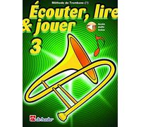 Ecouter, Lire Et Jouer Vol.3 Trombone Cle De Fa