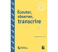 Écouter, observer, transcrire au CP + CD Rom FREDERIC ADRIE (Auteur)