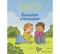 Catherine Dolto, Colline Faure-Poirée – Écouter s'écouter – Document jeunesse – Cartonné