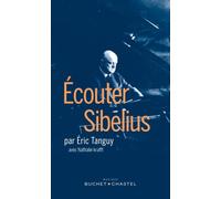 Ecouter Sibelius - TANGUY ERIC / KRAFFT NATHALIE - Buchet-Chastel - broché - Biographie