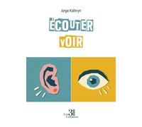 Écouter voir - Jorge Kathryn - Trois Colonnes - broché - Poésie
