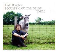 Ecoutez d'où ma peine vient -Alain Souchon