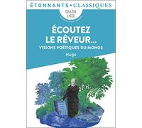 Victor Hugo – Écoutez le rêveur…: Visions poétiques du monde – Flammarion, Poche