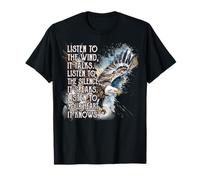 Écoutez Le Vent Qui Parle Écoutez Le Silence qu'il Parle T-Shirt