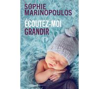 Écoutez-moi grandir - Sophie Marinopoulos - Les Liens Qui Liberent - broché - Essai