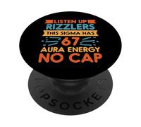 Écoutez Rizzlers Sigma 67 No Cap Aura Energy Meme 6 7 Kids PopSockets PopGrip Adhésif