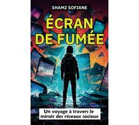 ÉCRAN DE FUMÉE: Un voyage à travers le miroir des réseaux sociaux
