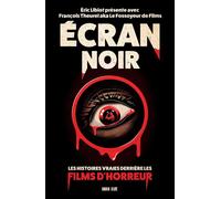 Écran noir : Les histoires vraies derrière les films d'horreur - Eric Libiot - Dark Side - broché - Roman