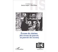 Écrans de cinéma [des écrans du pouvoir au pouvoir des écrans] (Hors-série) - (Hors-série) - Yannick Lebtahi - L'harmattan - broché - Essai