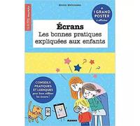 Ecrans, les bonnes pratiques expliquées aux enfants: Conseils pratiques et ludiques pour bien utiliser les écrans