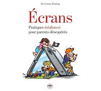 Ecrans Pratiques (réalistes) pour parents désespérés - Corinne Roehrig-Saoudi - Philippe Duval - broché - Essai