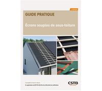 Ecrans souples de sous-toiture Conception et mise en oeuvre En application du NF DTU 40.29 et du référentiel de certification - Alain Branca - Cstb - broché - Guide
