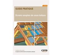 Ecrans souples de sous-toiture Conception et mise en oeuvre - Valerie Wesierski - Cstb - broché - Guide