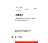Écrans: Techniques et machines de cinéma, objets, gestes, discours (2020) (2020 - 1, n° 13)