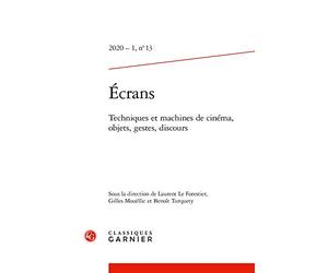 Écrans: Techniques et machines de cinéma, objets, gestes, discours (2020) (2020 - 1, n° 13)