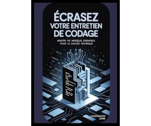 Écrasez votre entretien de codage: Master 101 modèles essentiels pour le succès technique