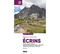Ecrins, Balades Et Randonnées - Au Coeur Du Parc National : Vallouise, Briançonnais, Vénéon, Valbonnais, Valgaudemar, Champsaur, Embrunais