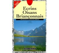 Ecrins - Oisans - Briançonnais : 105 itinéraires de randonnées pédestres