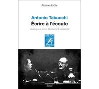 Ecrire À L'écoute - Dialogues Avec Bernard Comment