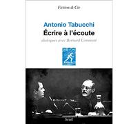 Écrire à l'écoute: Dialogues avec Bernard Comment