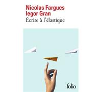 Écrire à l'élastique - Iegor Gran - Gallimard - Poche - Roman
