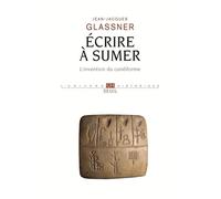 Écrire à Sumer L'invention du cunéiforme - Jean-Jacques Glassner - Seuil - broché - Etude