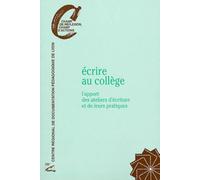 Ecrire au collège: L'apport des ateliers d'écriture et de leurs pratiques