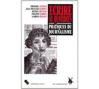 Ecrire au quotidien: Pratiques du journalisme