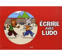 Ecrire avec Ludo. 36 affiches pour la production écrite