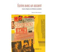 Écrire avec un accent: Essais critiques sur la littérature acadienne