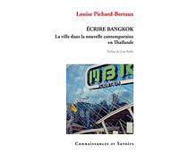 Ecrire Bangkok. La ville dans la nouvelle contemporaine en Thaïlande