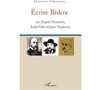 Écrire Biskra Christian Schoenaers (Auteur)