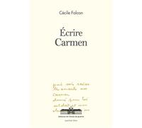 Ecrire Carmen - Cécile Falcon - Ecole De Guerre - broché - Essai