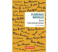 Écrire c'est comme l'amour Florence Noiville (Auteur)