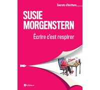 Susie Morgenstern – Écrire c'est respirer – Les secrets d'écriture de Susie Morgenstern – Broché