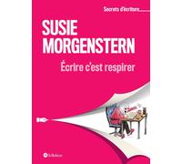 Susie Morgenstern – Écrire c'est respirer – Les secrets d'écriture de Susie Morgenstern – Broché