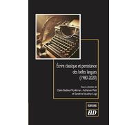 Ecrire Classique Et Persistance Des Belles Langues (1980-2020)