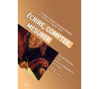 Écrire, compter, mesurer Du Moyen Âge aux bouleversements actuels - Florence Weber - Rue D'ulm Eds - broché - Essai