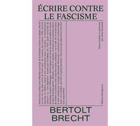 Ecrire contre le fascisme - Bertolt Brecht - Divergences - broché - Roman